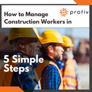 Manage construction Workers 5 Simple Steps